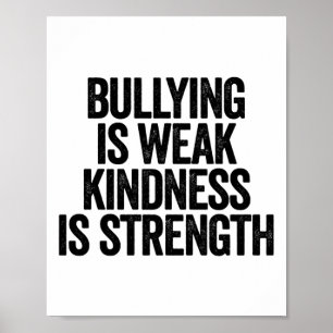 Poster L'Intimidation Est Une Faible Qualité Est Force Or