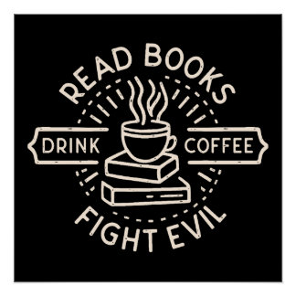 Poster Lire les livres boire du café combattre le mal