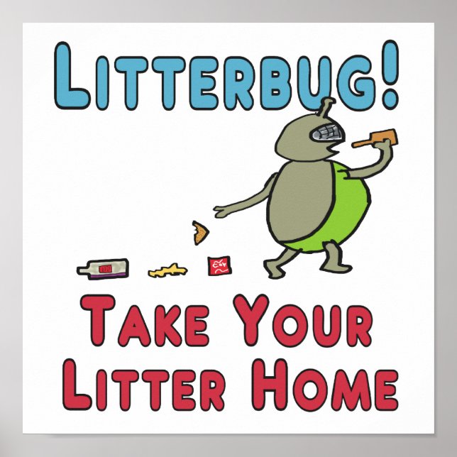 Poster Litterbug Ramenez Votre Litter À La Maison (Devant)