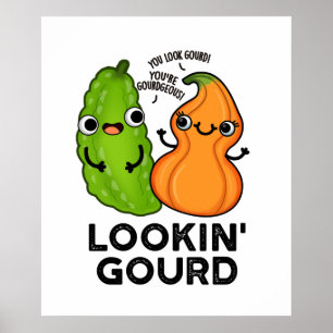 Poster Lookin Gourd Funny Veggie Pun
