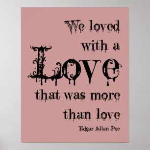 Poster Love More than Love Edgar Allan Poe Citation
