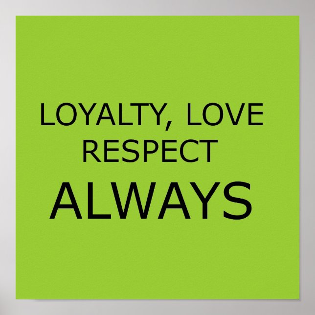 POSTER LOYALTY LOVE RESPECT CARACTÈRE ATTITUDE FONDATION (Devant)