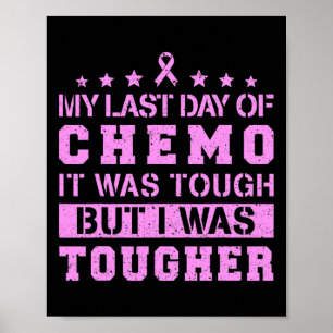 Poster Ma Dernière Journée De Chemo Était Difficile, Mais
