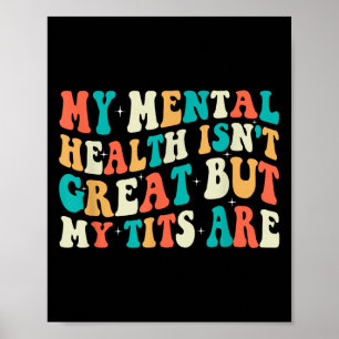 Poster Ma santé mentale n'est pas géniale mais mes citati