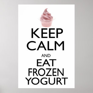 Poster Maintenez calme et mangez le yogourt glacé