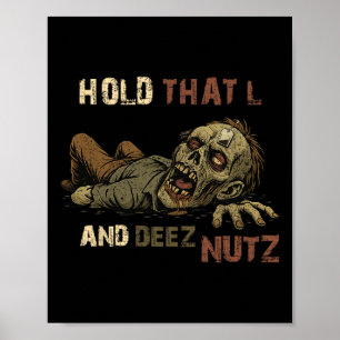 Poster Maintenez ce L et Deez Nutz Meme - Drôle de zombie
