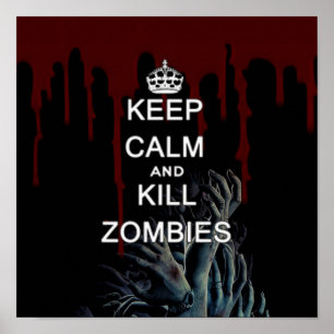 Poster maintenez les zombis calmes et de mise à mort