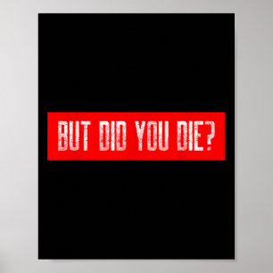 Poster Mais Avez-Vous Mort À L'Entraînement Drôle Motivat