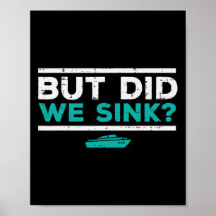 Poster Mais avons-nous coulé la blague drôle de bateau po
