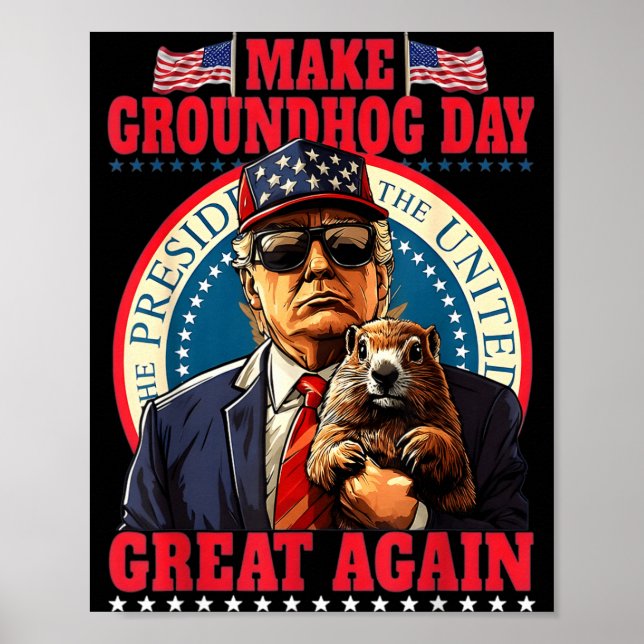 Poster Make Groundhog Day Great Again Funny Trump Holding (Devant)
