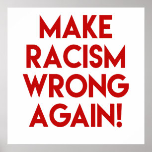 Poster Make racism wrong again! Anti Racism Protest