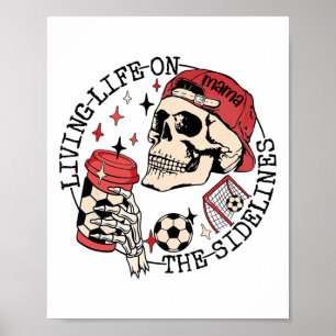 Poster Maman de footballeur Vivre la vie en marge Squelet