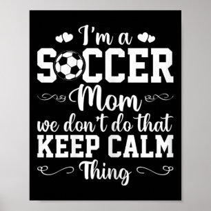 Poster Maman de footballeuse On ne fait pas ça Chose calm