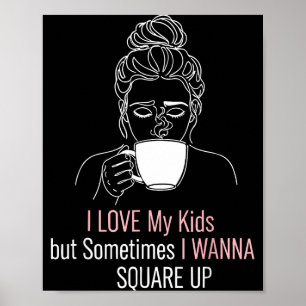 Poster Maman, le t-shirt est cool, j'aime mon enfant mais