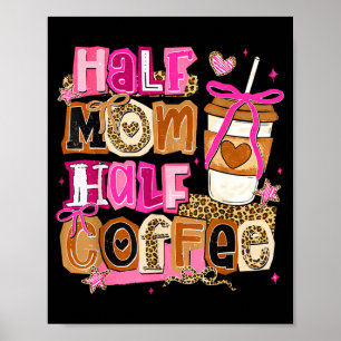 Poster Maman moitié café drôle fête des mères femme fille