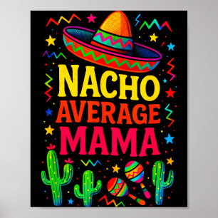 Poster Maman moyenne Nacho - cinq de mayo fête amusante N