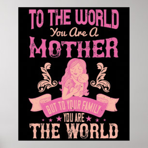 Poster Maman - Pour le monde, vous êtes une mère