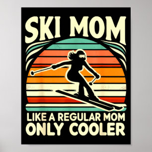 Poster Maman skieuse comme une maman normale mais en bien