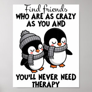 Poster Manchot Trouve des Amis Aussi Fous Que Toi &
