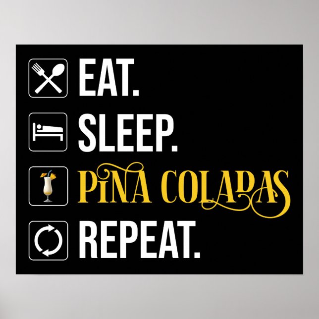 Poster Manger. Dormir. Pina Coladas. Répéter.  (Devant)