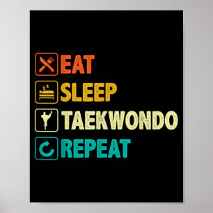 Poster Manger Dormir Taekwondo Répéter - Tae Kwon Do Arts