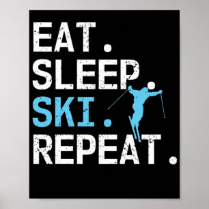 Poster Mangez Sleep Ski Répéter Ski Hobby Sports d'hive