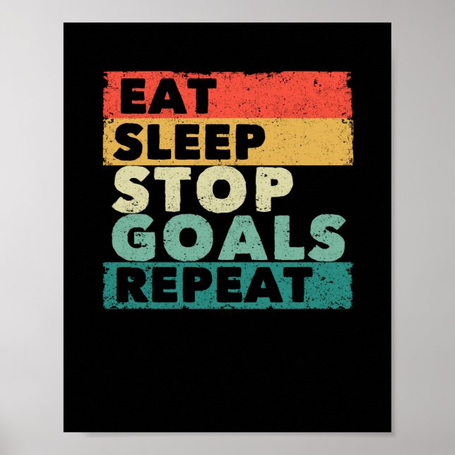Poster Mangez Sleep Stop Buts Répéter Funny Goalie Footba (Devant)