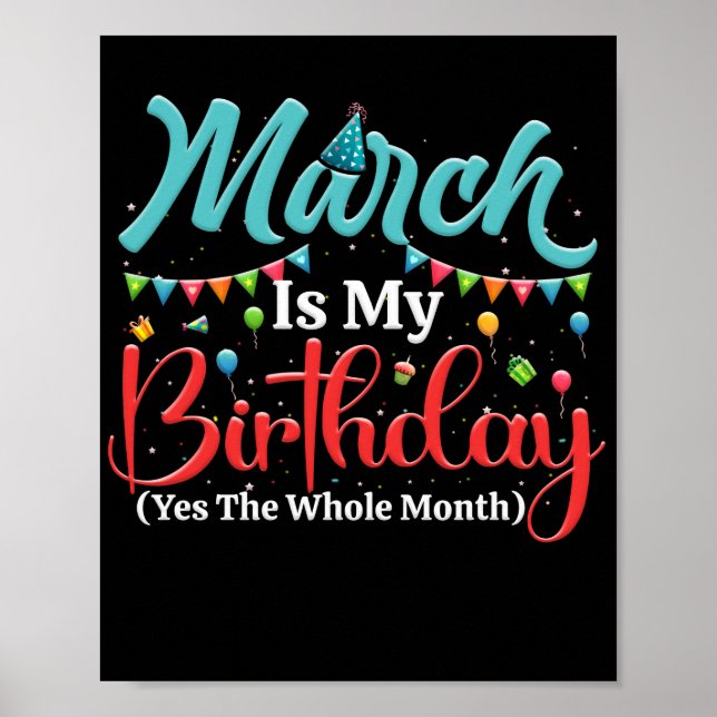 Poster March Is My Birthday The Whole Month March (Devant)
