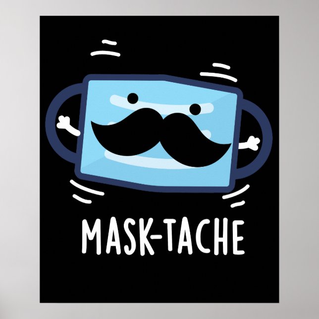 Poster Masque Tache Funny Masque Mustache Pun Dark BG (Devant)