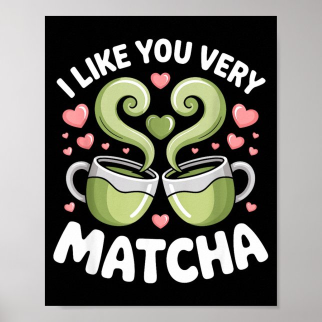 Poster Matcha Tea Quote Green Tea Pun I Like You Very Mat (Devant)
