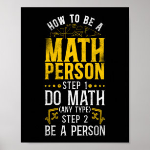 Poster Math How To Be A Math Person Step 1 Do Math