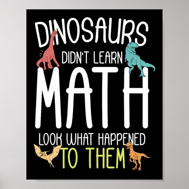 Poster Math Teacher Dinosaurs Didn't Learn Math Funny Mat (Devant)
