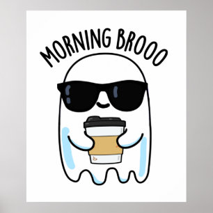 Poster Matin Broo Funny Ghost Pun de café