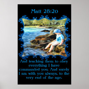 Poster Matt 28:20 Bébé garçon pêche dans la rivière.