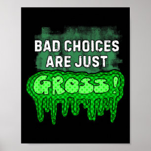 Poster Mauvais Choix Sont Drôles De Slime Humour Sarcasti