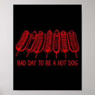 Poster Mauvaise journée pour être un hot dog - amateur de