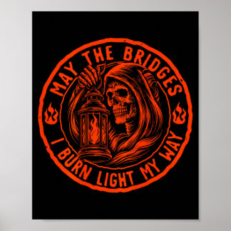 Poster May The Bridges I Burn Light My Way Skull Gothic