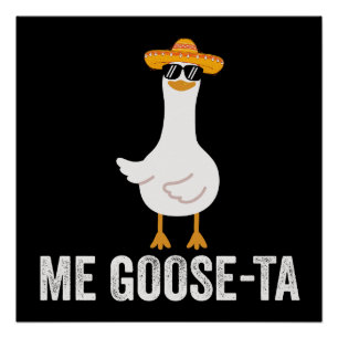 Poster Me Goose Ta Funny Mexicain Espagnol Oie