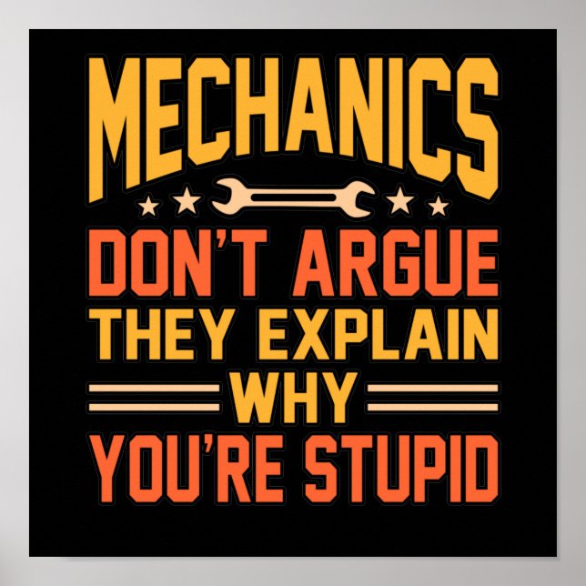 Poster Mechanics Don't Argue Car Auto Mechanic Work Lover (Devant)