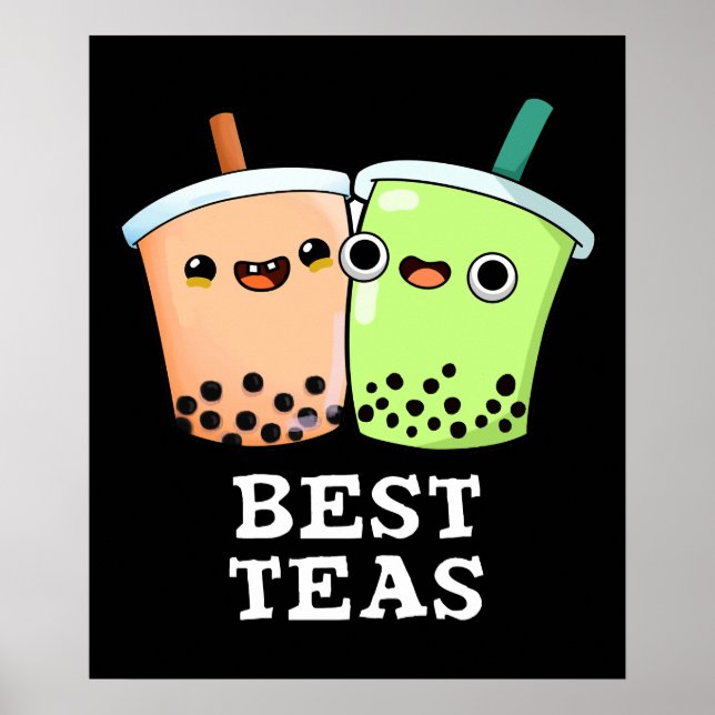 Poster Meilleurs Thés Drôle Besoins Boba Tea Pun Dark BG (Devant)