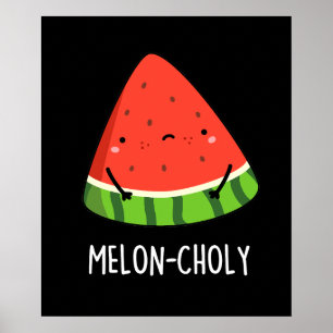 Poster Melon-choly Funny Sad Watermelon Pun Dark BG