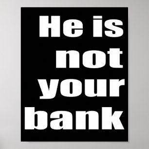 Poster Mème de citation drôle Il n'est pas votre banque m