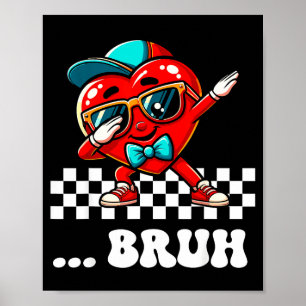 Poster Mème de cœur de dabbing de Bruh Citation drôle Frè