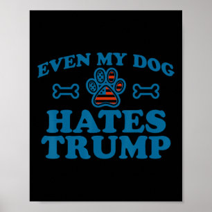 Poster Même mon chien déteste Trump pour les hommes et le