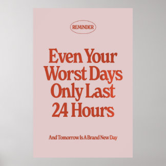 Poster Même Vos Pires Jours Seulement Dernier 24 Heures P