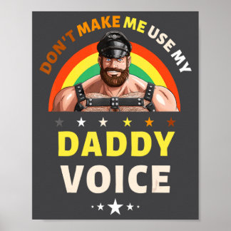 Poster Mens Dont Make Me Use My Daddy Voice Funny Gay Be 