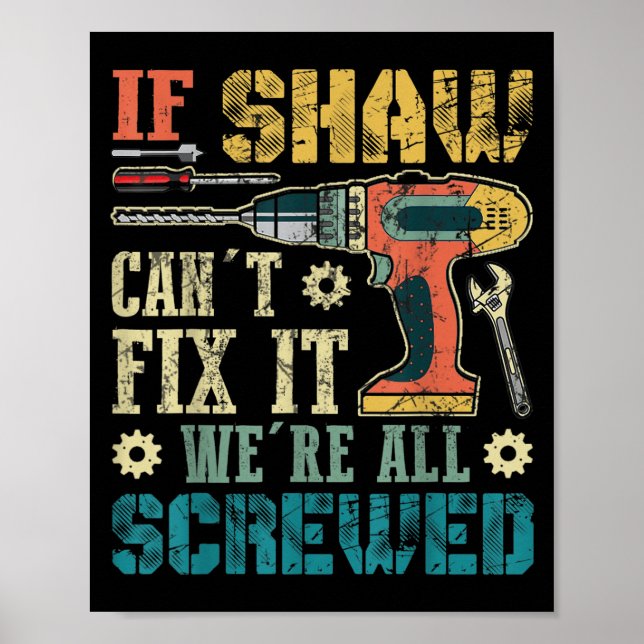 Poster Mens If Shaw Can't Fix It We're All Screwed Funny  (Devant)