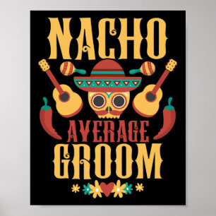 Poster Mens Nacho Moyenne Groom Cinco De Mayo Mat Mexicai