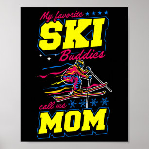 Poster Mes potes de ski préférés m'appellent Maman 
