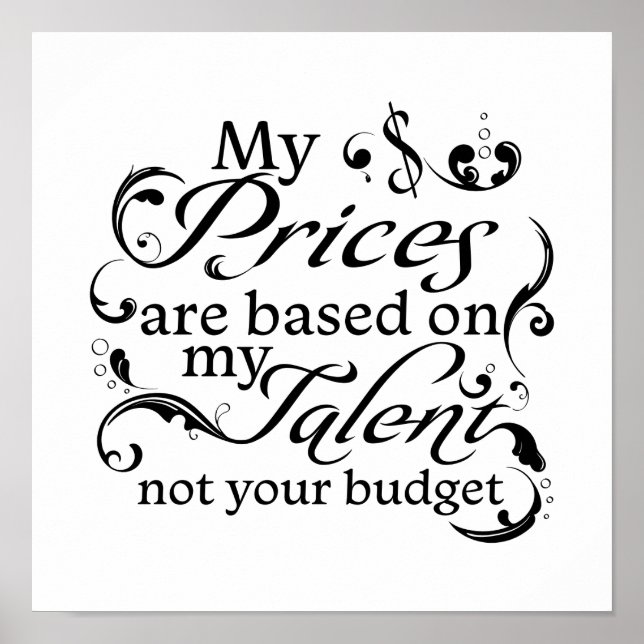 Poster Mes prix sont basés sur Mon Talent Pas votre budge (Devant)